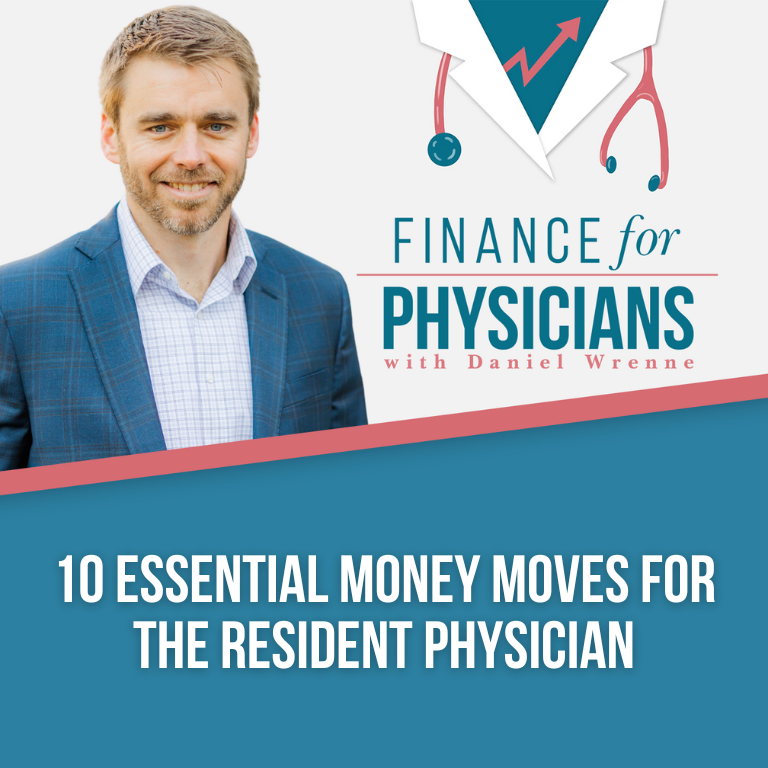 10 Essential Money Moves For The Resident Physician