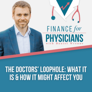 The Doctors’ Loophole What It Is & How It Might Affect You