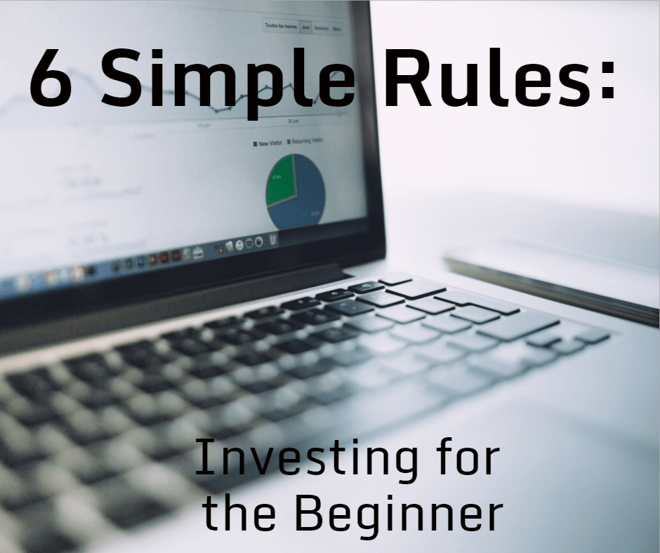 6 Simple Rules: Investing For The Beginner