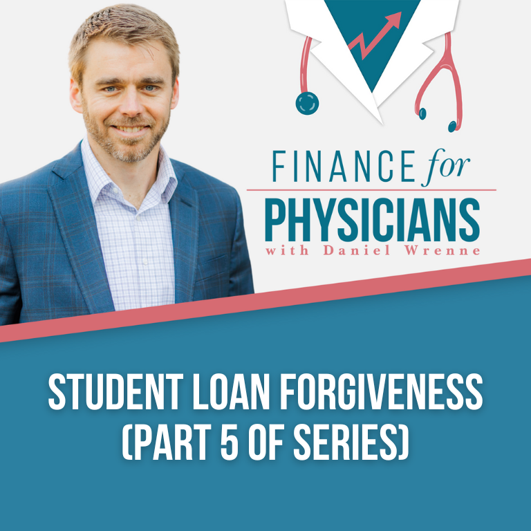 Student Loan Forgiveness (Part 5 of Series)