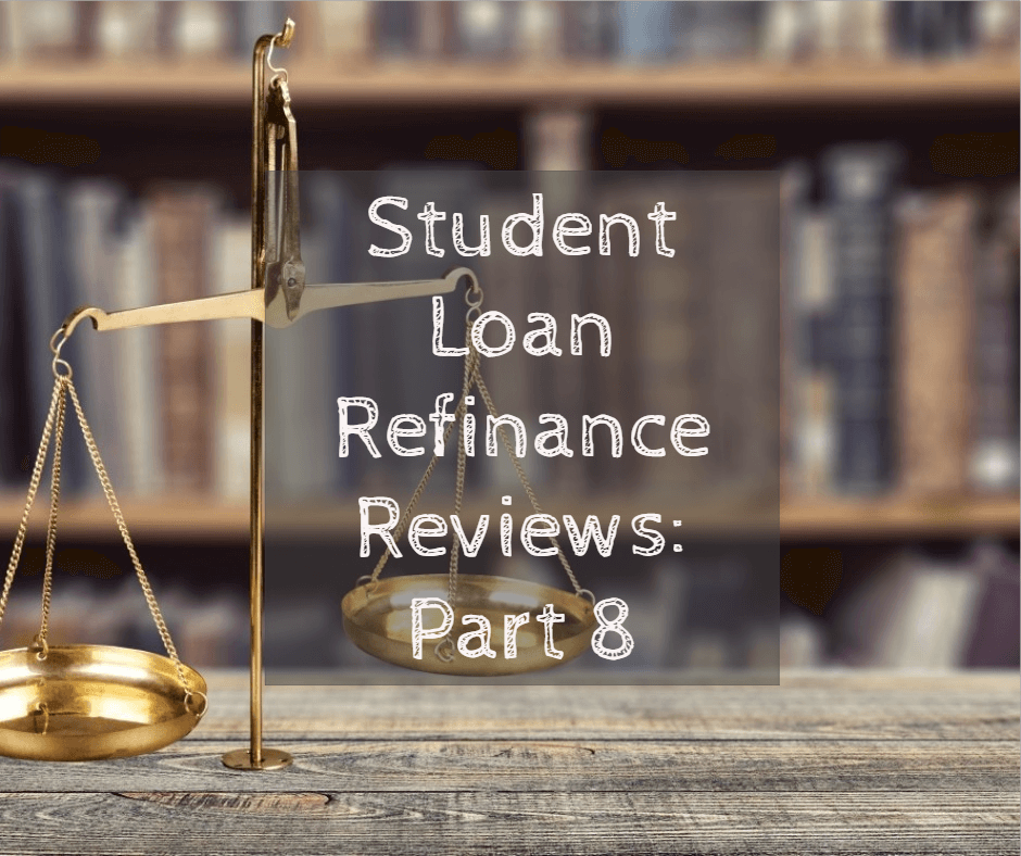 Student Loan Refinance Reviews (Part 8 of Series)