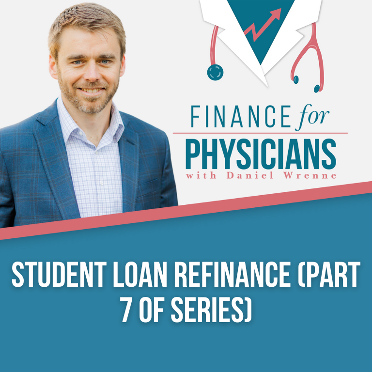 Student Loan Refinance (Part 7 of Series)