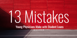 Physican Mistakes Student Loans 12.28.16