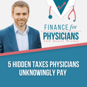 5 Hidden Taxes Physicians Unknowingly Pay