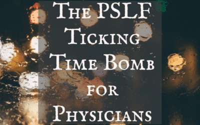 The Public Service Loan Forgiveness Ticking Time Bomb For Physicians