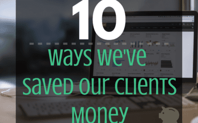 10 Ways We Have Saved Our Clients Money