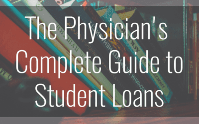 The Physician’s Complete Guide to Medical School Loans