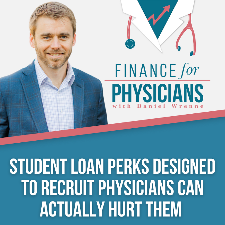 Student Loan Perks Designed To Recruit Physicians Can Actually Hurt Them