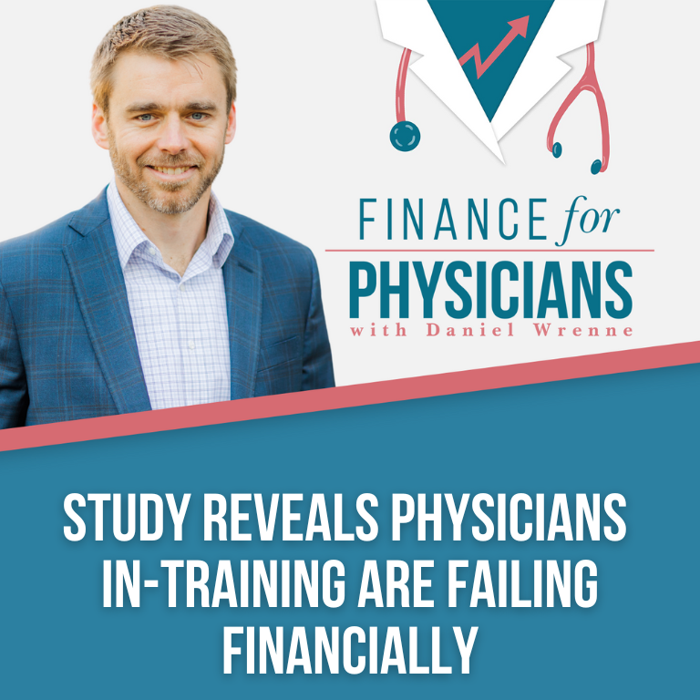 Study Reveals Physicians In Training Are Failing Financially
