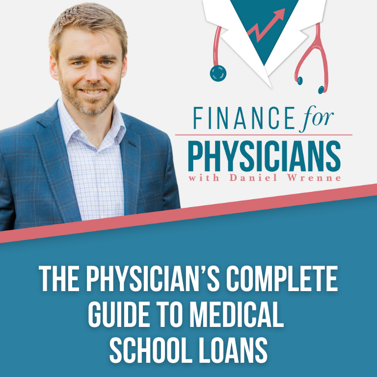 The Physician’s Complete Guide To Medical School Loans