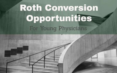 Roth Conversion Opportunities for Young Physicians