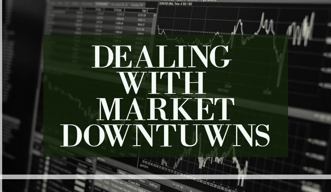 Dealing With Market Downturns