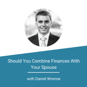 Featured Image Should You Combine Finances With Your Spouse