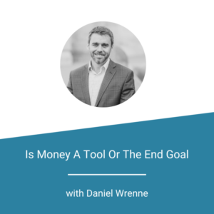 Featured Image Is Money A Tool Or The End Goal (1)